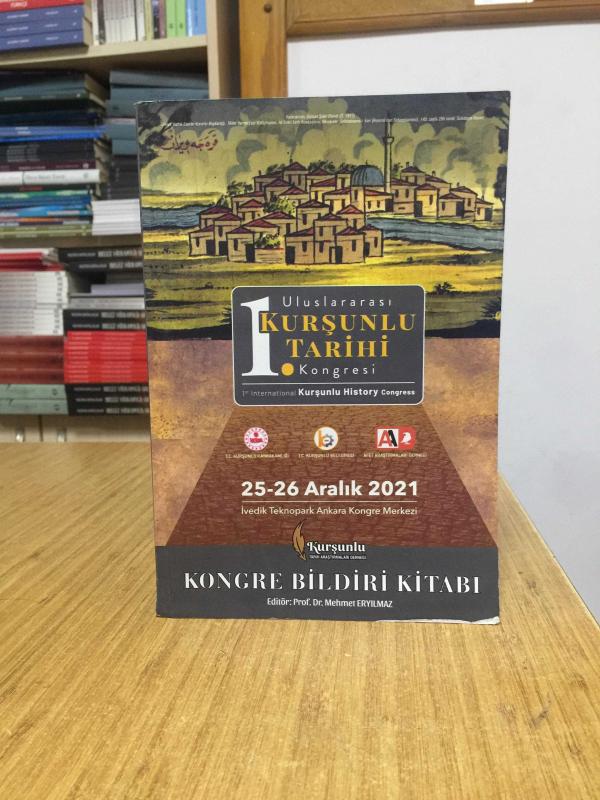 1. Uluslararası Kurşunlu Tarihi Kongresi (25-26 Aralık 2021) Kongre Bildiri Kitabı