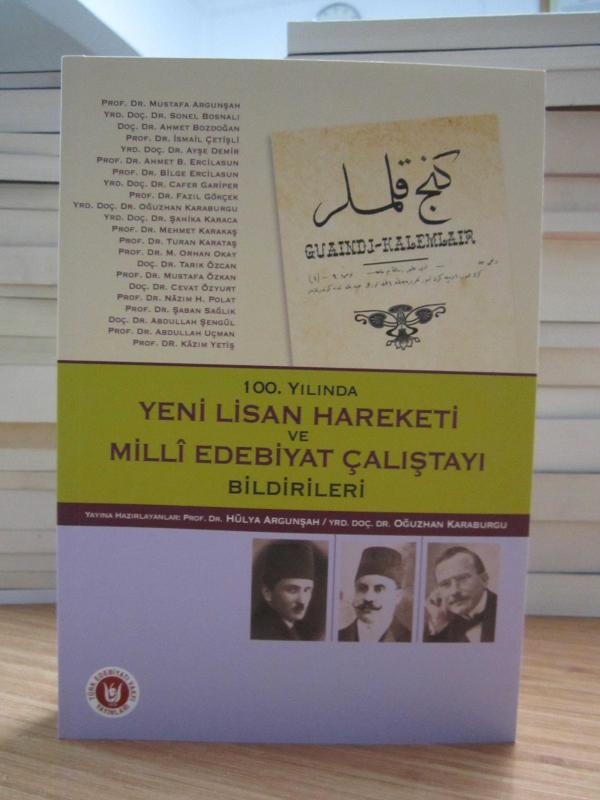 100. Yılında Yeni Lisan Hareketi ve Milli Edebiyat Çalıştayı Bildirileri