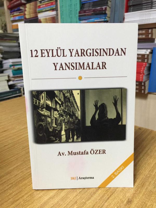 12 Eylül Yargısından Yansımalar - Av. Mustafa Özer [2.Baskı]