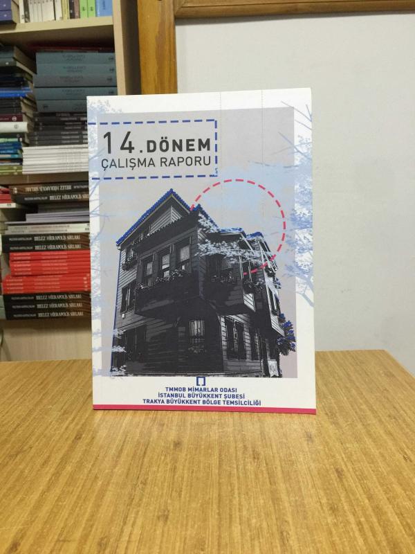 14. Dönem Çalışma Raporu - TMMOB Mimarlar Odası İstanbul Büyükkent Şubesi Trakya Büyükkent Bölge Temsilciliği