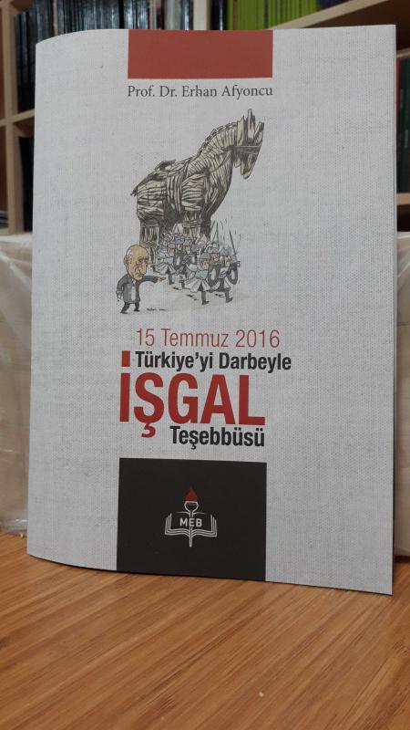 15 Temmuz 2016 Türkiye'yi Darbeyle İşgal Teşebbüsü