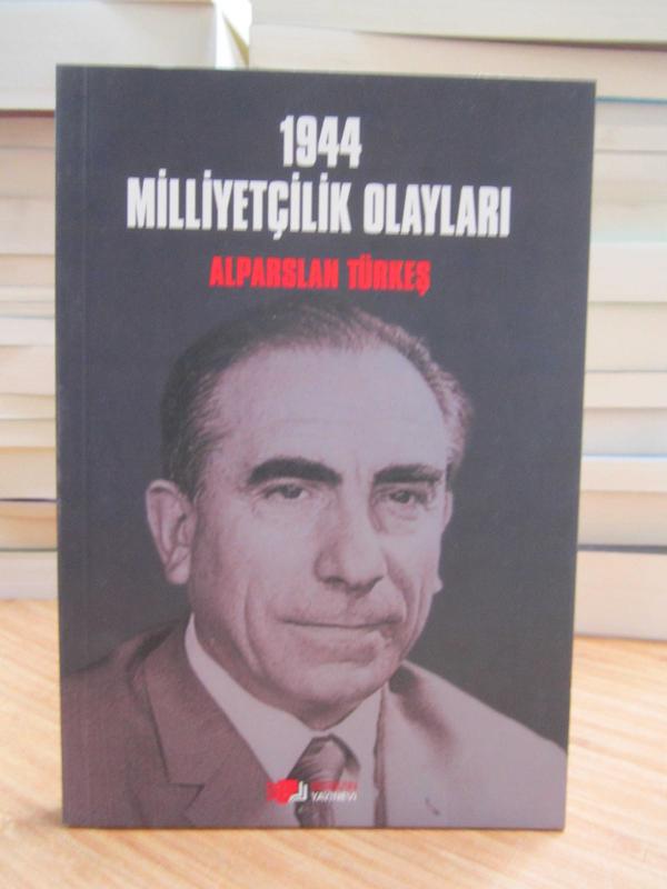 1944 Milliyetçilik Olayları - Alparslan Türkeş