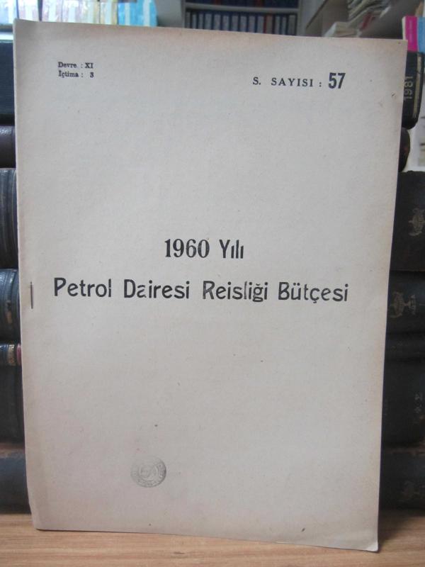1960 Yılı Petrol Dairesi Reisliği Bütçesi - Devre XI İçtima 3