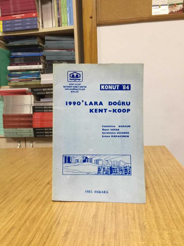 1990'lara Doğru Kent-Koop / KONUT '84