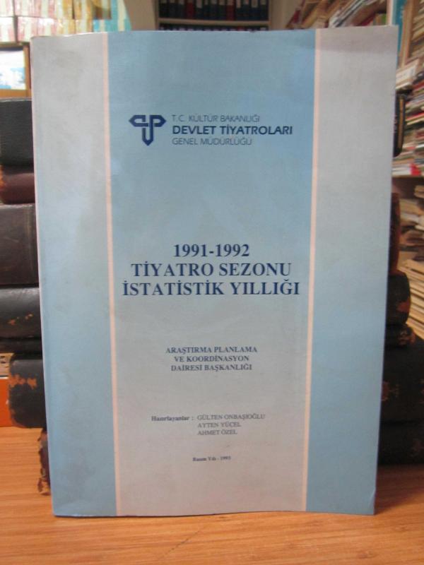 1991 - 1992 Tiyatro Sezonu İstatistik Yıllığı - Araştırma Planlama ve Koordinasyon Dairesi Başkanlığı