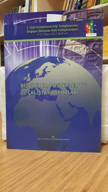 2.Halk Kütüphaneciliği Sempozyumu: Değişen Dünyada Halk Kütüphaneleri 9-12 Mayıs 2012, Bodrum - Bildiriler, Posterler ve Çalıştay Raporları