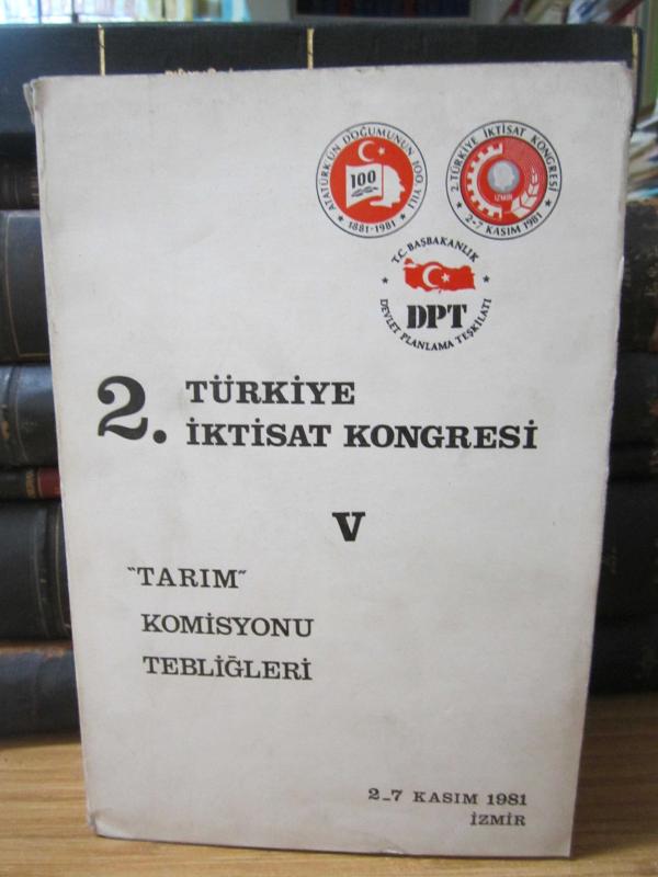 2.Türkiye İktisat Kongresi V Tarım Komisyonu Tebliğleri - 2 - 7 Kasım 1981