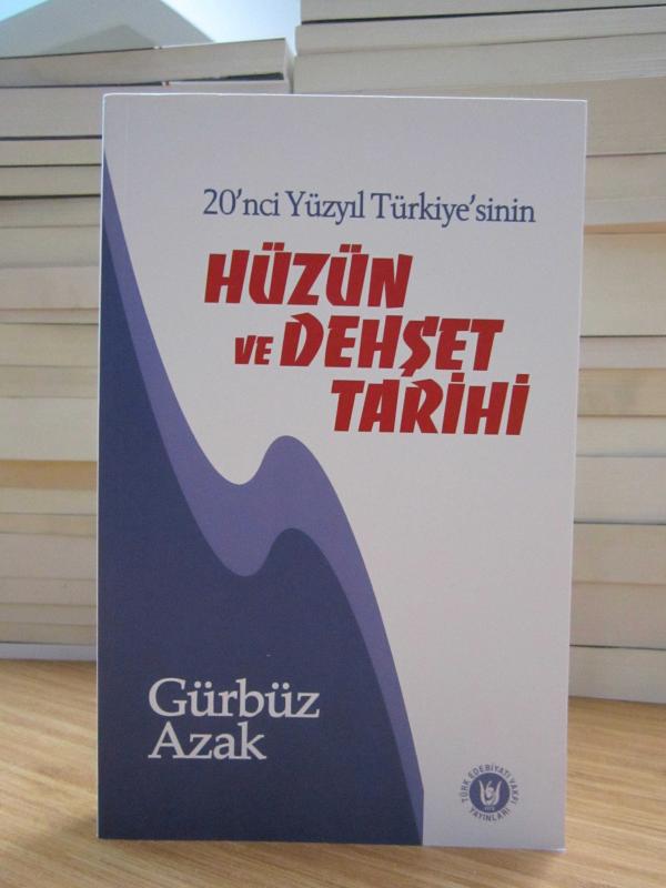 20'nci Yüzyıl Türkiye'sinin Hüzün ve Dehşet Tarihi - Gürbüz Azak