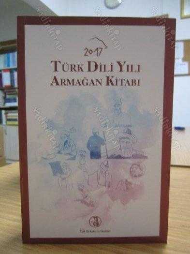 2017 Türk Dili Yılı Armağan Kitabı / Türk Dil Kurumu Yayınları