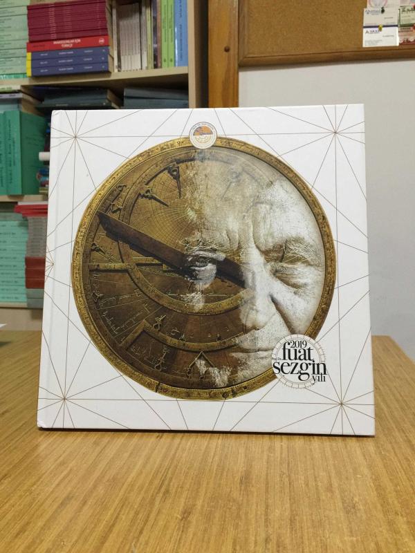 2019 Prof. Dr. Fuat Sezgin Yılı [Ciltli]