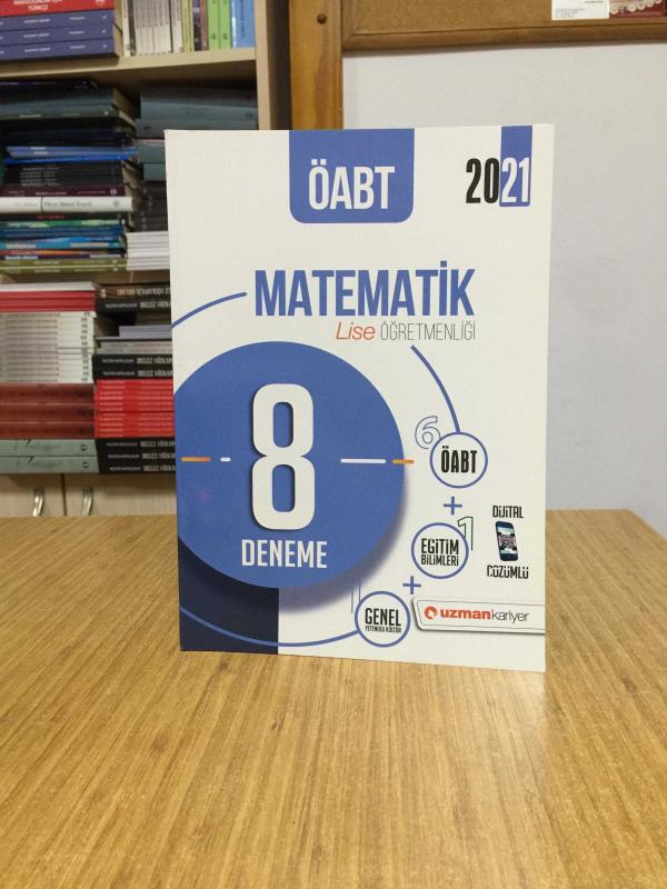 2021 ÖABT Lise Matematik Öğretmenliği 8 Deneme Dijital Çözümlü Uzman Kariyer Yayınları