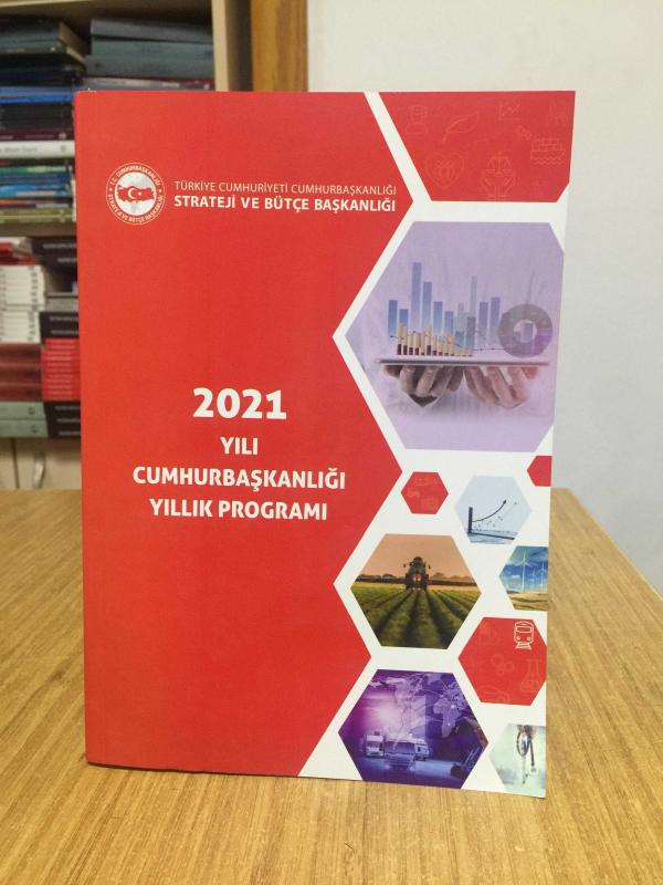 2021 Yılı Cumhurbaşkanlığı Yıllık Programı / T.C. Cumhurbaşkanlığı Strateji ve Bütçe Başkanlığı