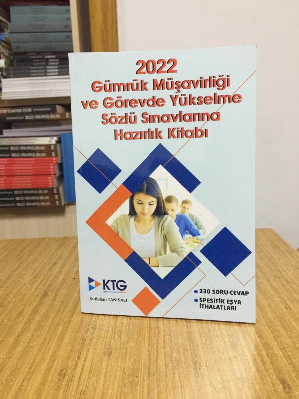 2022 Gümrük Müşavirliği ve Görevde Yükselme Sözlü Sınavlarına Hazırlık Kitabı
