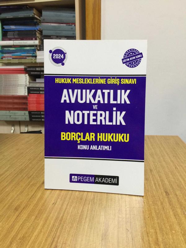 2024 Hukuk Mesleklerine Giriş Sınavı Avukatlık ve Noterlik Borçlar Hukuku Konu Anlatımlı Pegem Akademi Yayıncılık