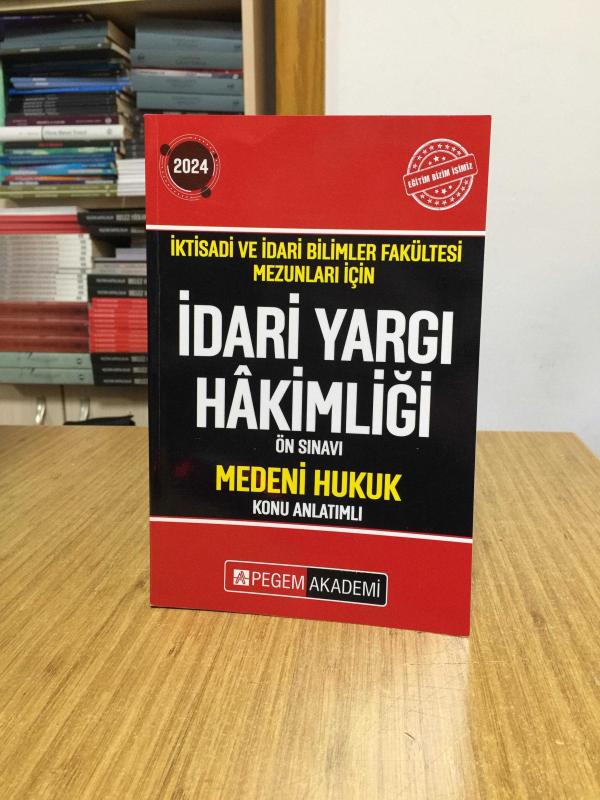 2024 İktisadi ve İdari Bilimler Fakültesi Mezunları İçin İdari Yargı Hakimliği Ön Sınavı Medeni Hukuk Konu Anlatım Pegem Akademi