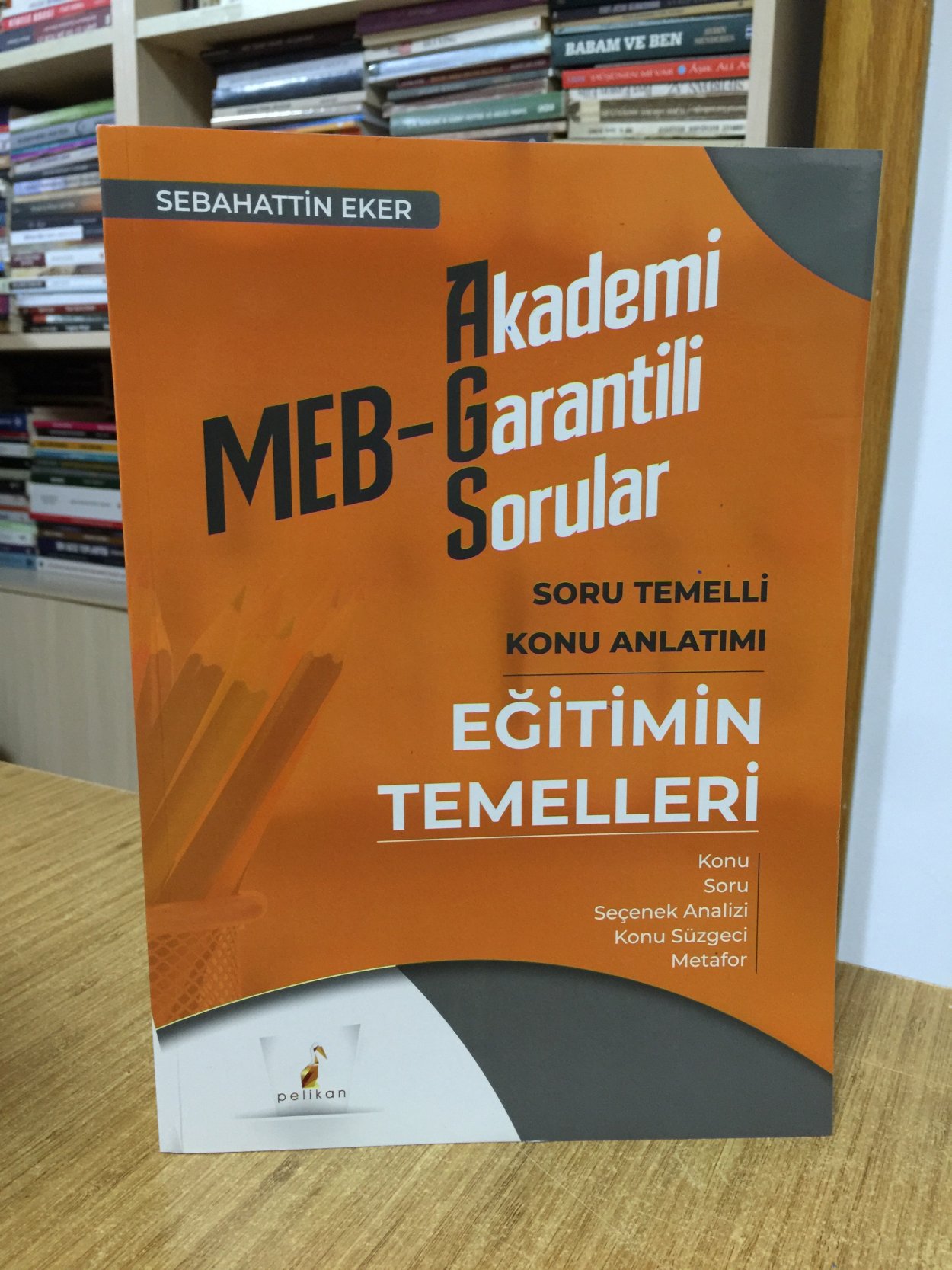 2025 MEB-AGS Eğitimin Temelleri Soru Temelli Konu Anlatımı Pelikan Yayınları