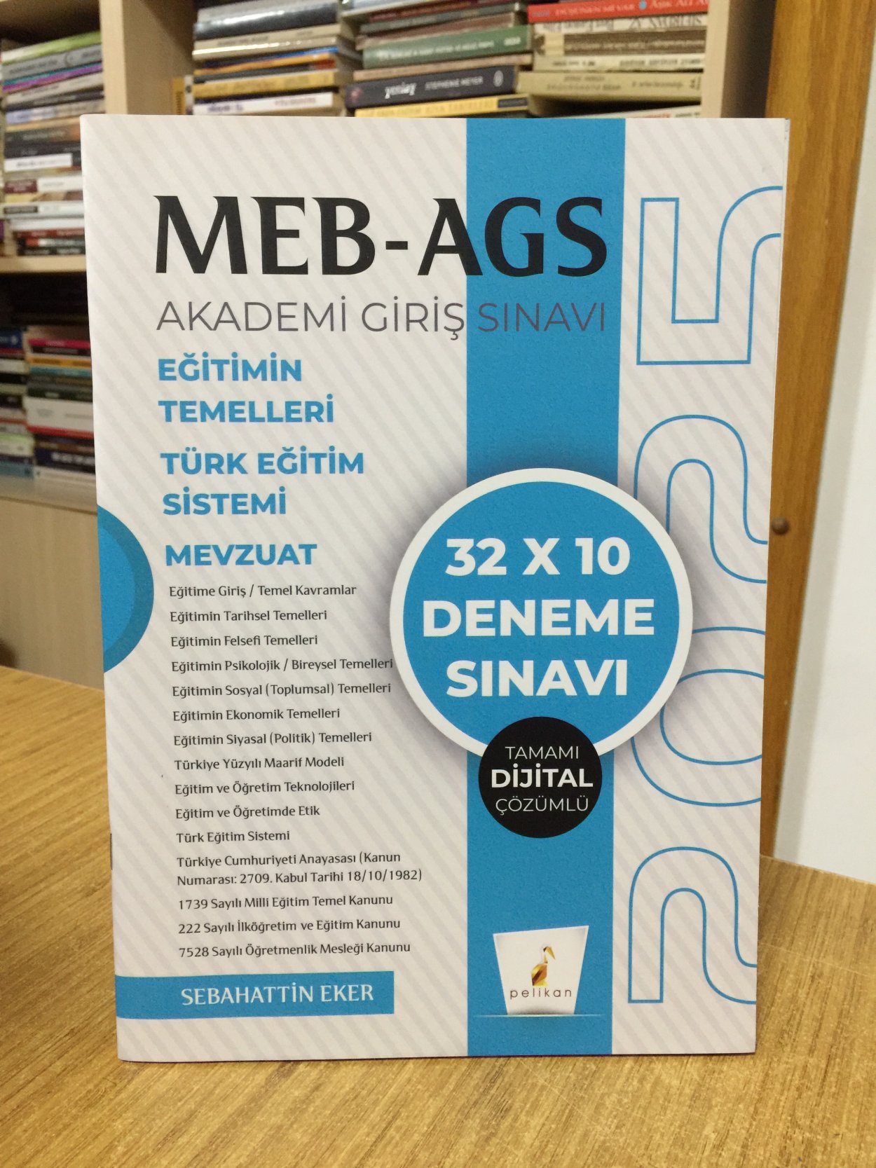 2025 MEB-AGS Eğitimin Temelleri, Türk Eğitim Sistemi, Mevzuat 32x10 Deneme Çözümlü Pelikan Yayınları