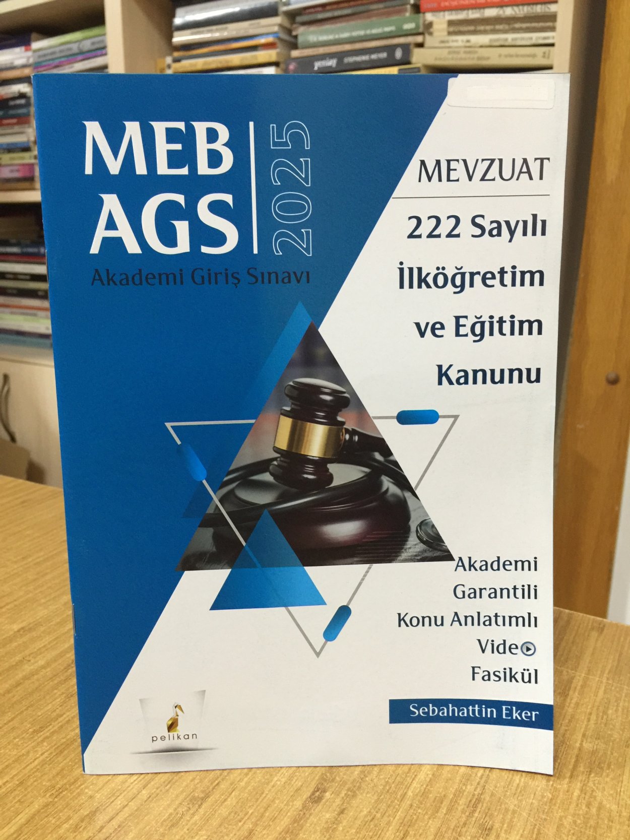 2025 MEB-AGS Mevzuat Bilgisi 222 Sayılı İlköğretim ve Eğitim Kanunu Konu Anlatımlı Video Fasikül Pelikan Yayınları