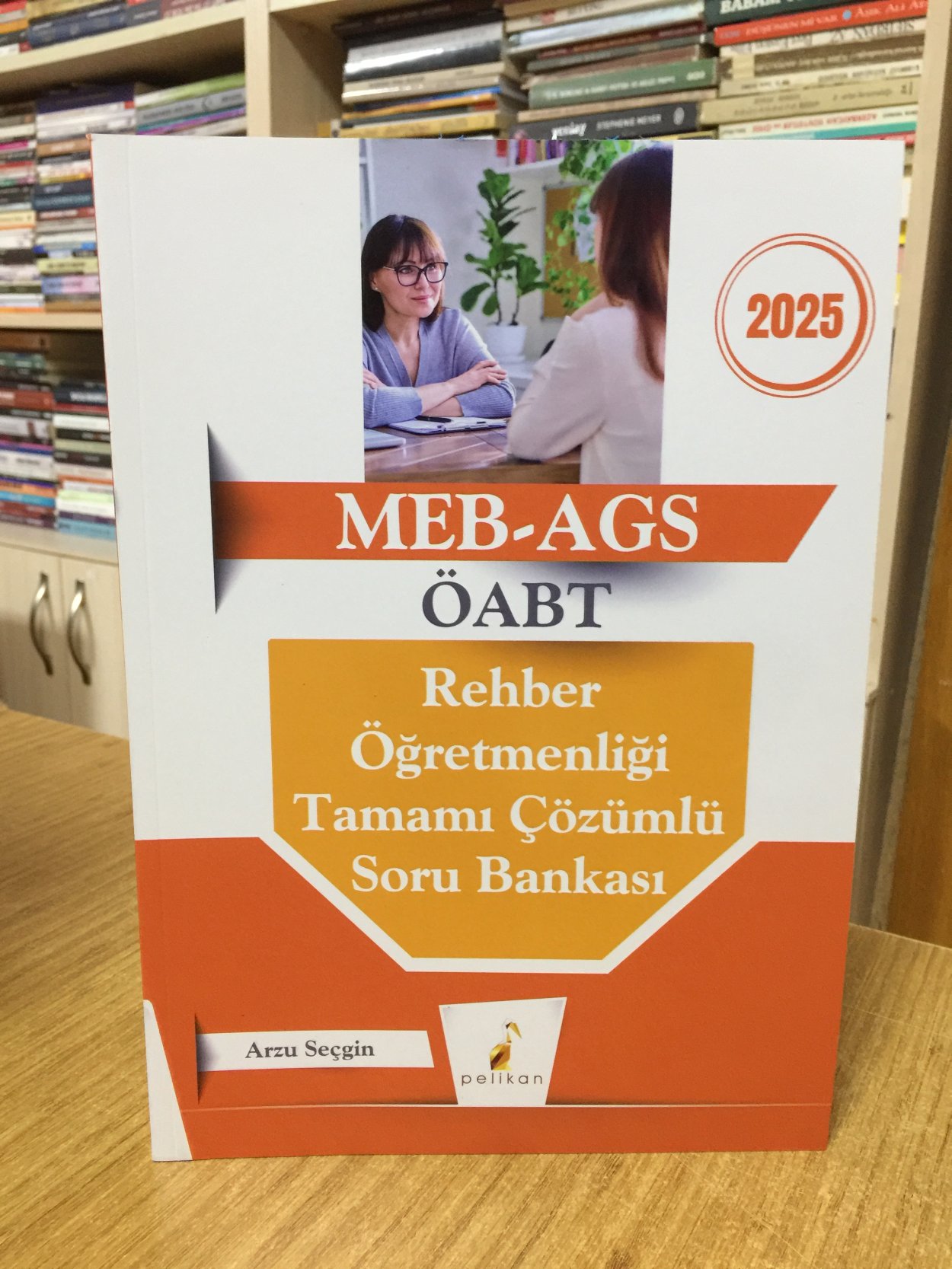 2025 MEB AGS ÖABT Rehber Öğretmenliği Tamamı Çözümlü Soru Bankası Pelikan Yayınevi