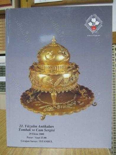 21. Yüzyılın Antikaları Tombak ve Cam Sergisi (29 Ekim 2000, İstanbul)