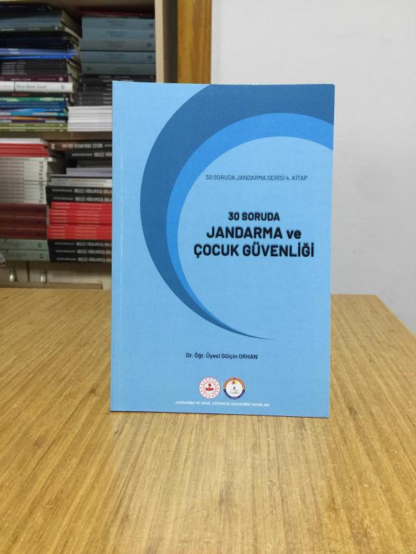 30 Soruda Jandarma ve Çocuk Güvenliği / 30 Soruda Jandarma Serisi 4. Kitap