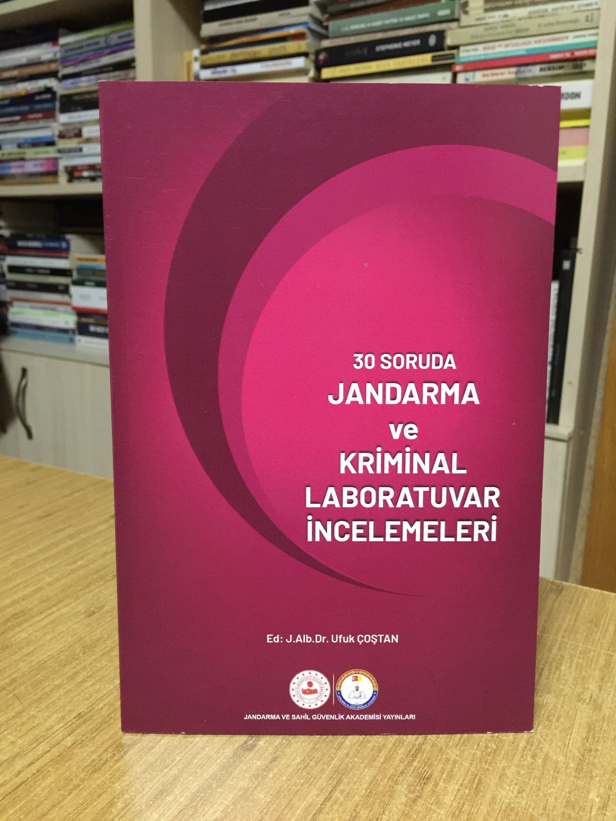 30 Soruda Jandarma ve Kriminal Laboratuvar İncelemeleri - Editör: J. Alb. Dr. Ufuk Çoştan / Jandarma ve Sahil Güvenlik Akademisi 2024
