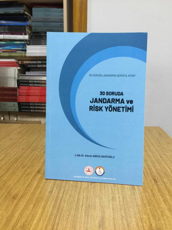 30 Soruda Jandarma ve Risk Yönetimi / 30 Soruda Jandarma Serisi 8. Kitap