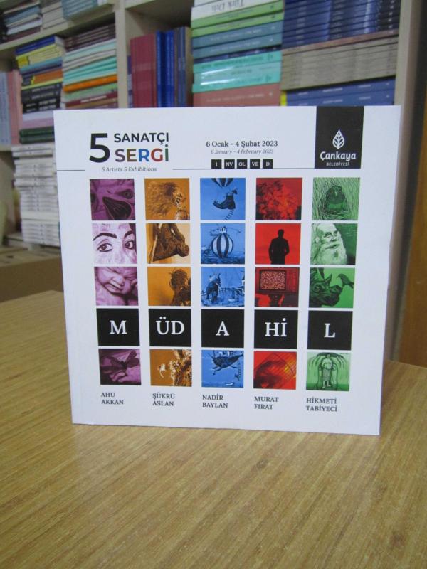5 SANATÇI 5 SERGİ MÜDAHİL (6 Ocak - 4 Şubat 2023) Çankaya Belediyesi