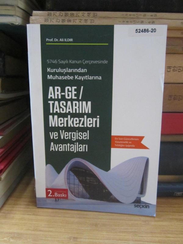5746 Sayılı Kanun Çerçevesinde Kuruluşlarından Muhasebe Kayıtlarına Ar-Ge Tasarım Merkezleri ve Vergisel Avantajları - En Son Güncellenen Yönetmelik ve Tebliğler Işığında
