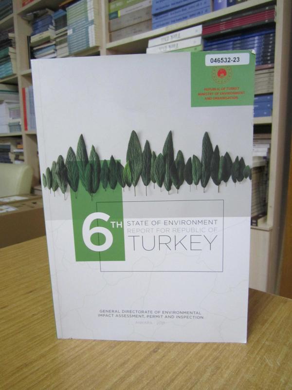6th State of Environment Report For Republic of TURKEY / Republic of TURKEY Ministry of Environment and Urbanisation
