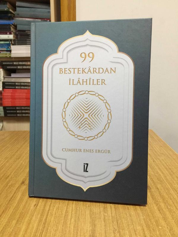 99 Bestekârdan İlâhîler - Cumhur Enes Ergür [Ciltli[