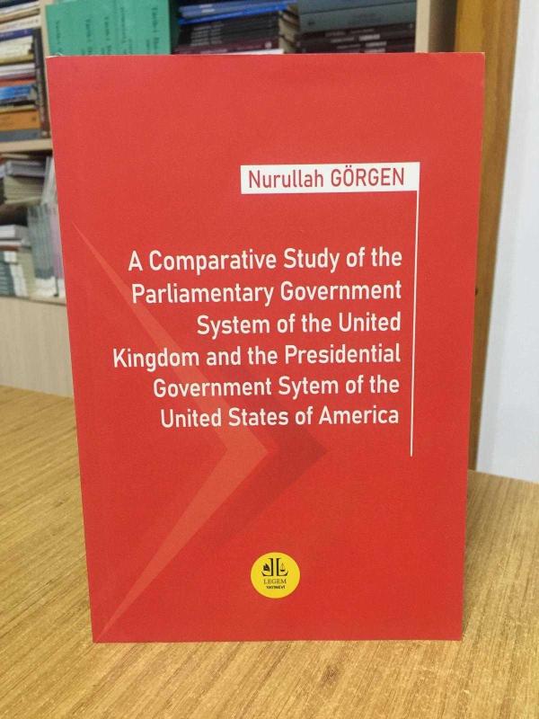 A Comparative Study of Parliamentary Government System of the United Kingdom and the Presidential Government System of the United States of America
