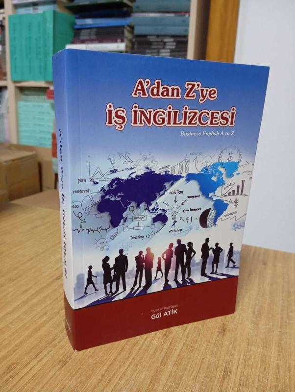 A'dan Z'ye İş İngilizcesi - Gül Atik
