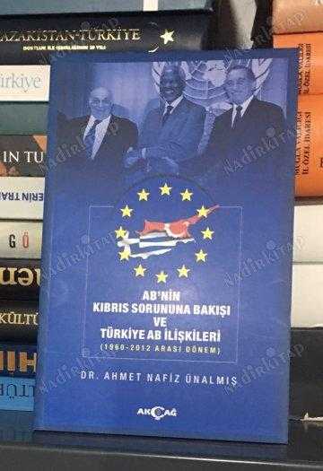 AB'nin Kıbrıs Sorununa Bakışı ve Türkiye AB İlişkileri (1960-2012 Arası Dönem)