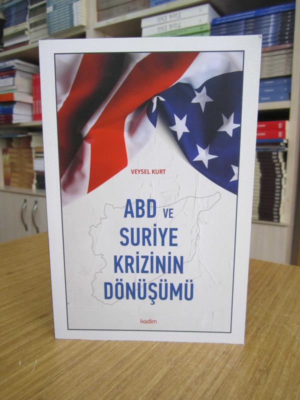 ABD ve Suriye Krizinin Dönüşümü - Veysel Kurt
