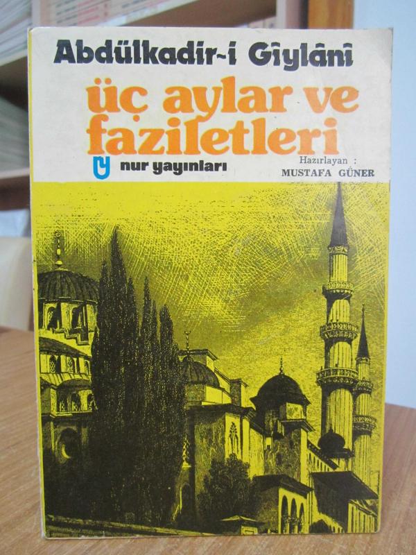 Abdülkadir-i Giylani Üç Aylar ve Faziletleri [4.Baskı]