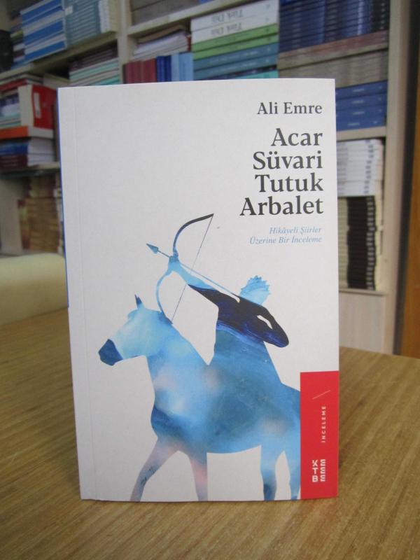 Acar Süvari Tutuk Arbalet Hikayeli Şiirler Üzerine Bir İnceleme