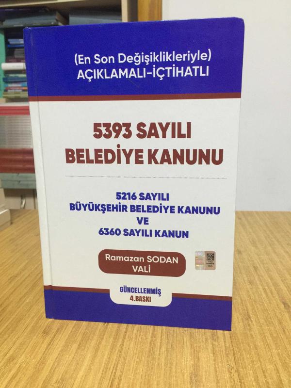 Açıklamalı - İçtihatlı 5393 Sayılı Belediye Kanunu, 5216 Sayılı Büyükşehir Belediye Kanunu ve 6360 Sayılı Kanun (Güncellenmiş 4. Baskı - Ciltli)