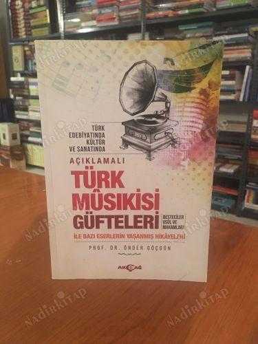Açıklamalı Türk Musıkisi Güfteleri - Besteciler Usül ve Makamları ile Bazı Eserlerin Yaşanmış Hikayeleri