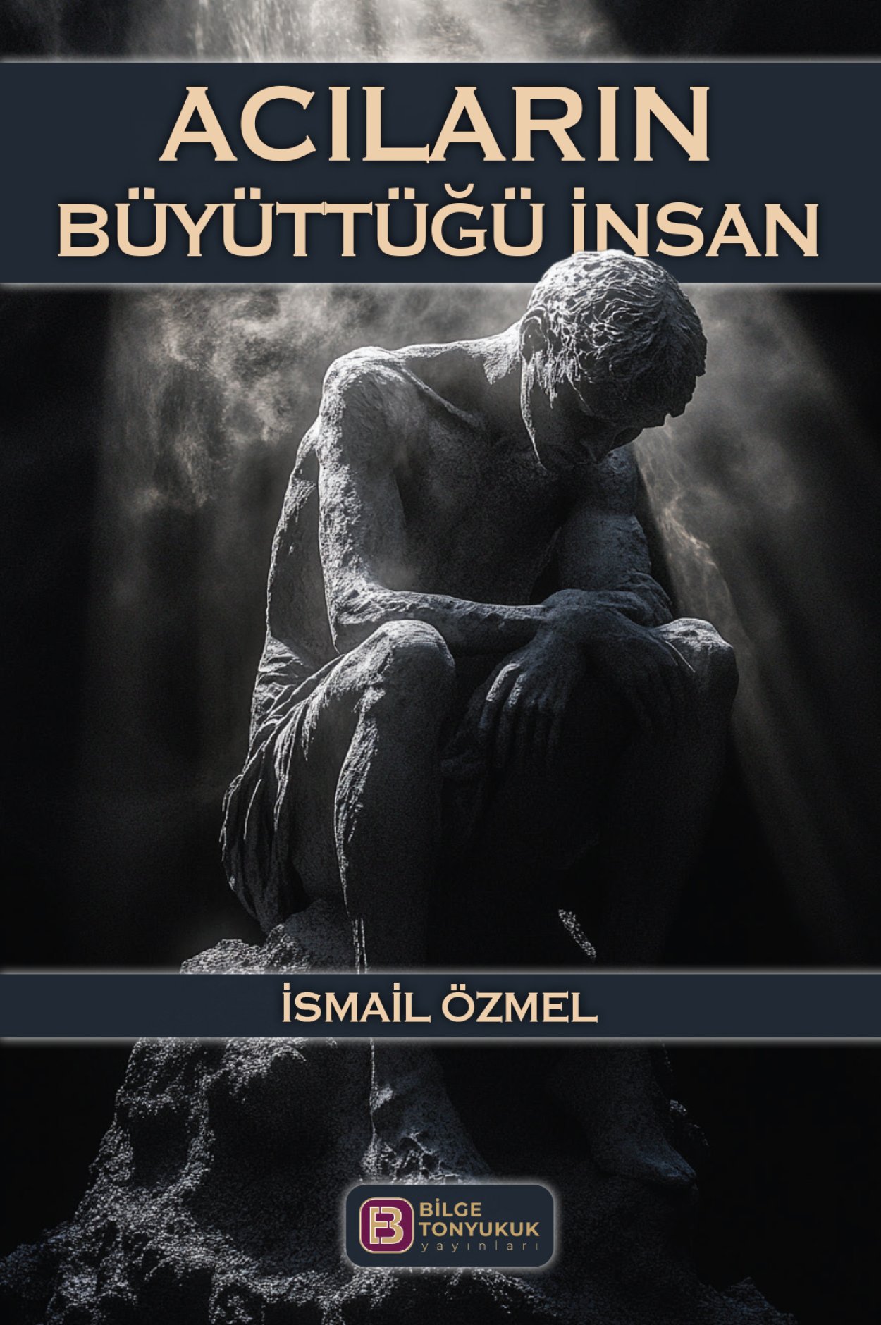 Acıların Büyüttüğü İnsan