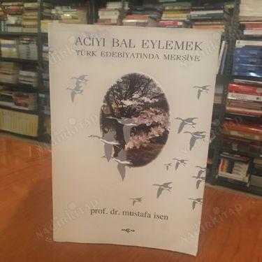 Acıyı Bal Eylemek Türk Edebiyatında Mersiye