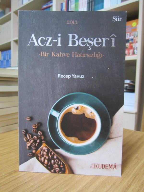 Acz-i Beşeri Bir Kahve Hatırsızlığı - Recep Yavuz