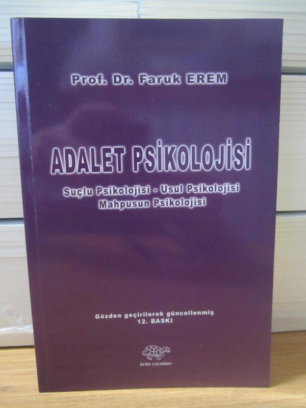 ADALET PSİKOLOJİSİ Suçlu Psikolojisi - Usul Psikolojisi - Mahpusun Psikolojisi [Gözden Geçirilerek Güncellenmiş 12.Baskı] - Prof. Dr. Faruk Erem