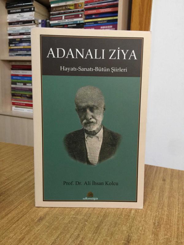 Adanalı Ziya Hayatı Sanatı Bütün Şiirleri