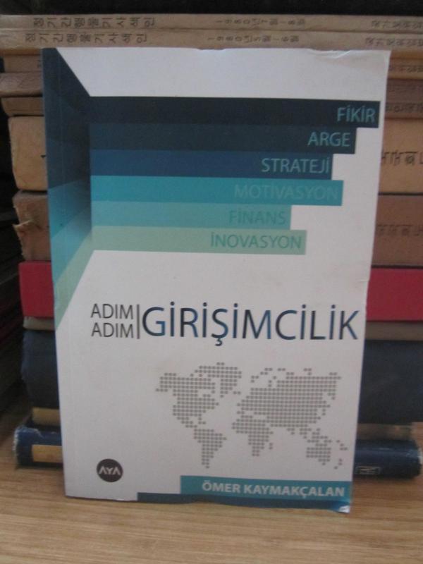 Adım Adım  Girişimcilik Fikir Arge Strateji Motivasyon Finans İnovasyon - Ömer Kaymakçalan