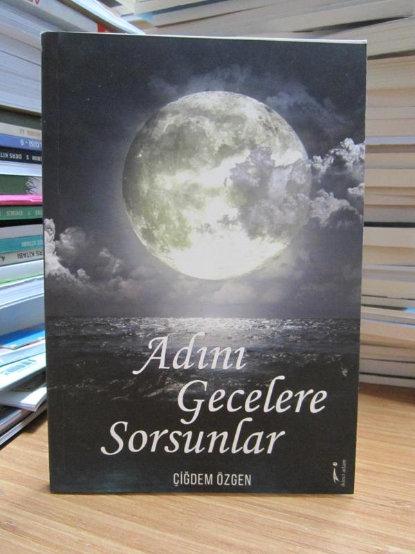 Adım Gecelere Sorsunlar - Çiğdem Özgen