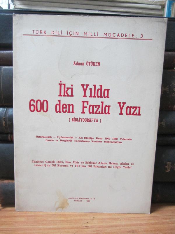Adnan Ötüken İki Yılda Yeniden 600 den Fazla Yazı Bibliyografya