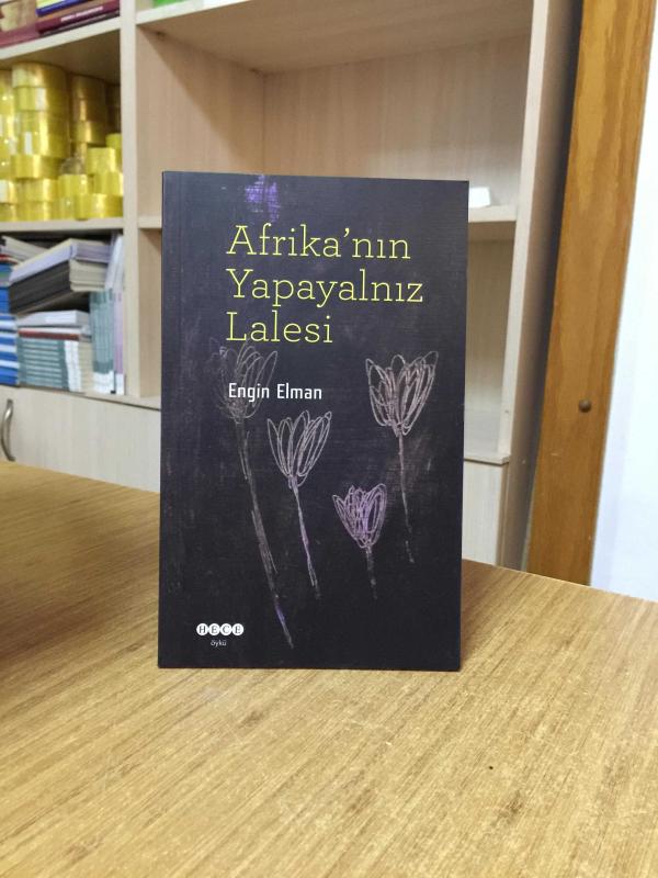 Afrika'nın Yapayalnız Lalesi - Engin Elman