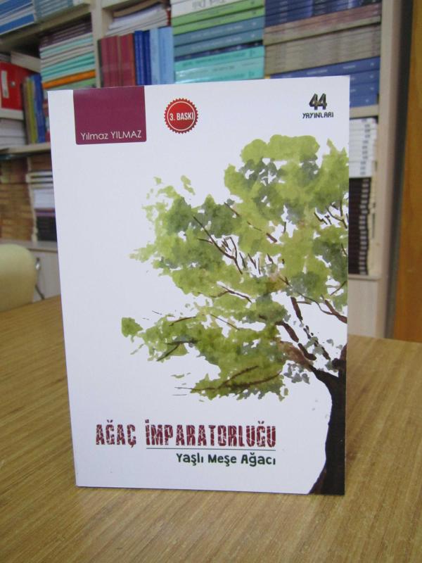 Ağaç İmparatorluğu Yaşlı Meşe Ağacı - Yılmaz Yılmaz [3.Baskı]