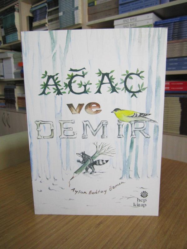 Ağaç ve Demir - Aysun Berktay Özmen